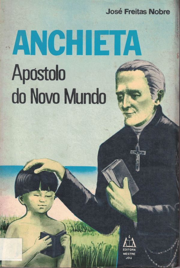 Anchieta - Apóstolo do Novo Mundo